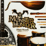 Monster Hunter Ethnic Sounds -Ethnic Instrument Arrange Album-