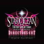 Star Ocean -Till the End of Time- Director's Cut Original Soundtrack